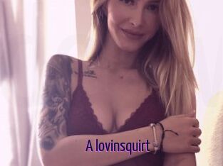 A_lovinsquirt