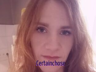 Certainchose