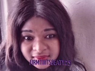 FIRMTIIITSBEATY25