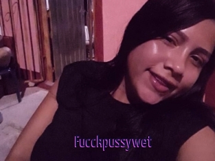 Fucckpussywet