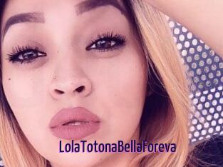 LolaTotonaBellaForeva