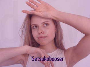 Setsukobooser