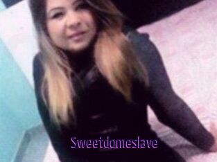 Sweetdomeslave