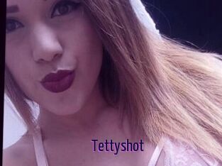 Tettyshot