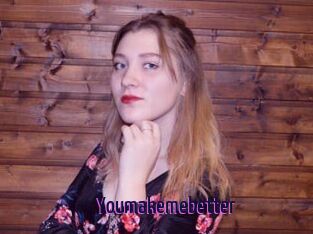 Youmakemebetter
