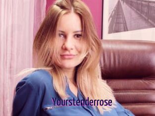 Yourstenderrose